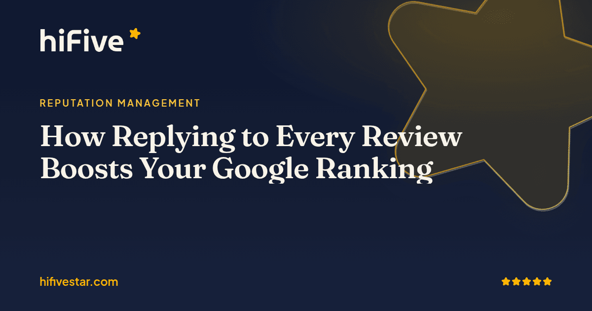 How Replying to Every Review Boosts Your Google Ranking