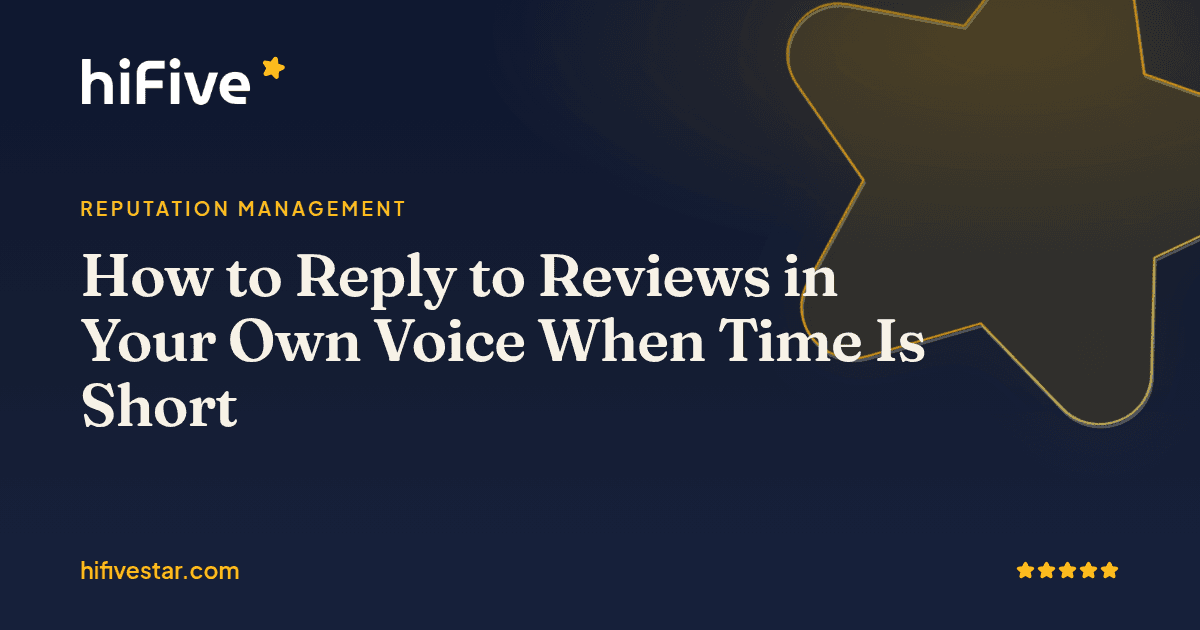 How to Reply to Reviews in Your Own Voice When Time Is Short