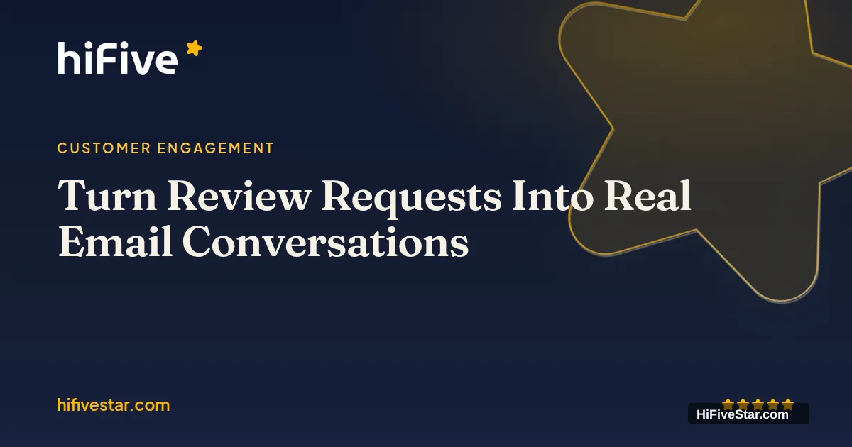 Turn Review Requests Into Real Email Conversations