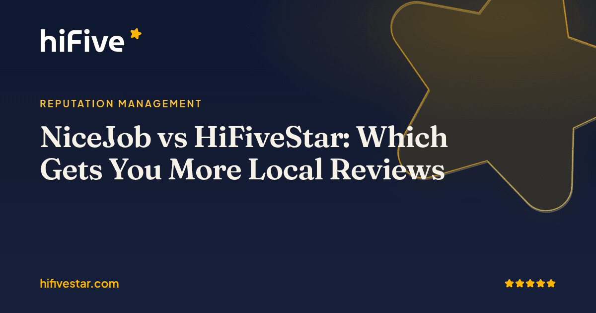 NiceJob vs HiFiveStar: Which Gets You More Local Reviews