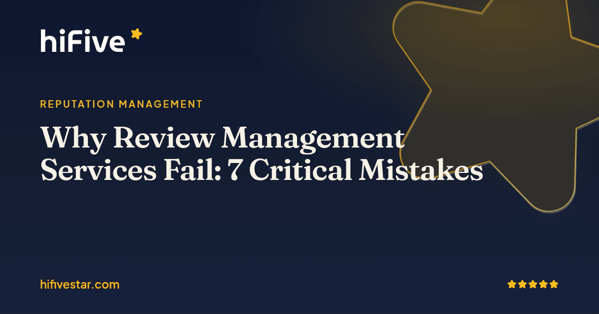 Why Review Management Services Fail: 7 Critical Mistakes