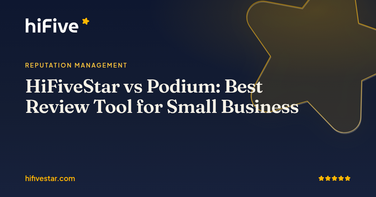 HiFiveStar vs Podium: Best Review Tool for Small Business