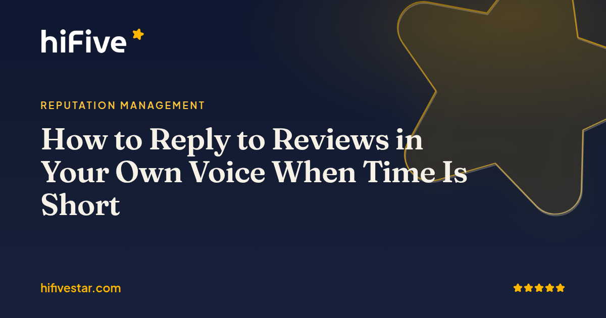 How to Reply to Reviews in Your Own Voice When Time Is Short