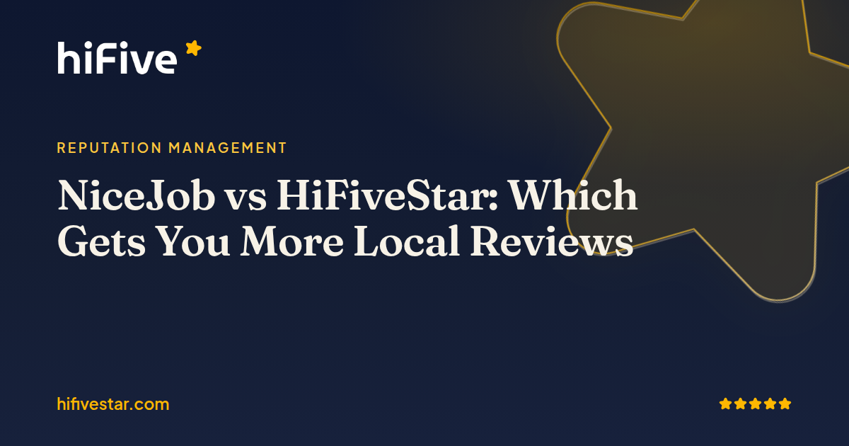 NiceJob vs HiFiveStar: Which Gets You More Local Reviews